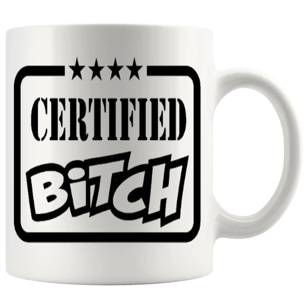 certified bitch mug