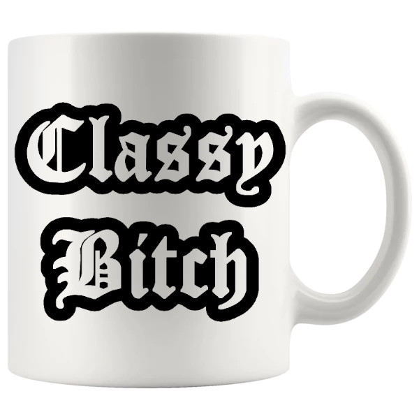 Classy Bitch – Rude Funny Mug UK