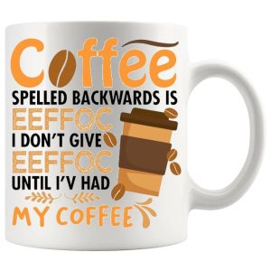 Coffee Spelled Backwards Is EEFFOC funny coffee mug Design 5