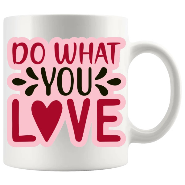 Do What You Love Mug thoughtful motivational ceramic gift