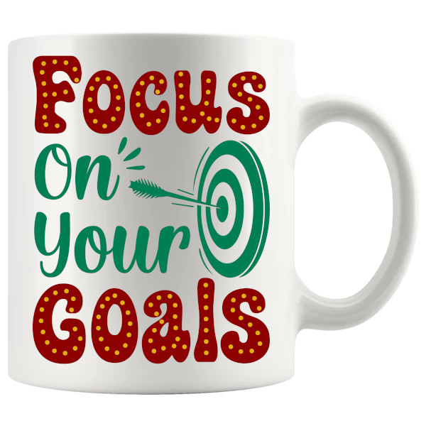 Focus On Your Goals Mug focused motivational ceramic gift