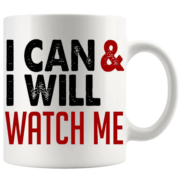 I Can And I Will Mug confident ceramic motivation gift