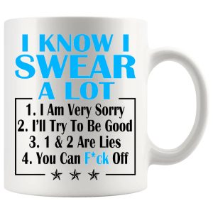 I Know I Swear A Lot Mug in Blue – Funny Rude Gift