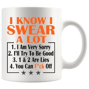 I Know I Swear A Lot Mug in Orange – Funny Rude Gift