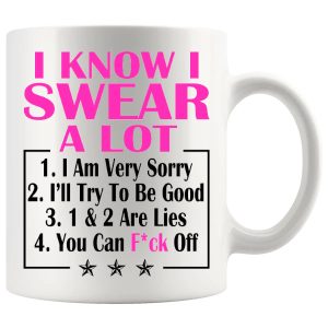 I Know I Swear A Lot Mug in Pink – Funny Rude Gift