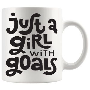 Just A Girl With Goals Mug motivational ceramic gift for her