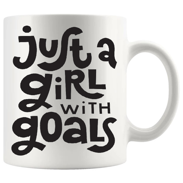 Just A Girl With Goals Mug motivational ceramic gift for her