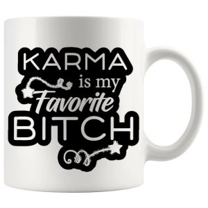 Karma Is My Favourite Bitch Mug – Funny Rude Gift