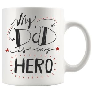 My Dad Is My Hero Mug