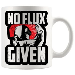 No Flux Given Funny Novelty Gifts For Colleagues, Mug