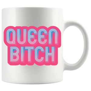 Queen Bitch Mug – Funny Rude Gift