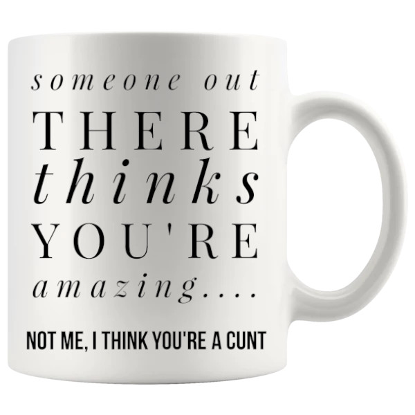 someone thinks youre amazing