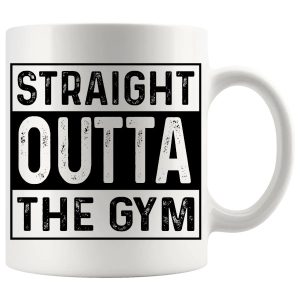 Straight Outta The Gym Mug