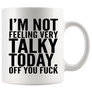 I’m Not Feeling Very Talky Today Mug – Cheeky Novelty Gift
