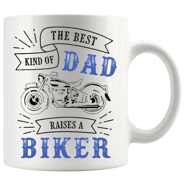 The Best Kind Of Dad Raises A Biker Mug Father’s Day gift