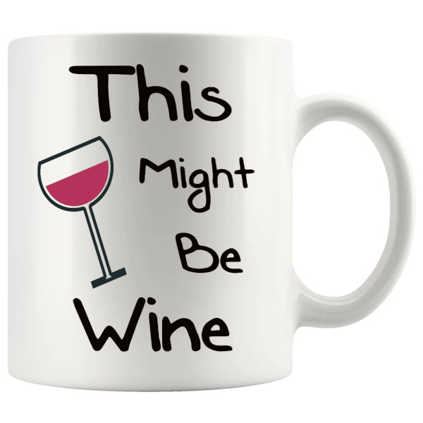 This Might Be Wine Mug funny ceramic gift for wine lovers
