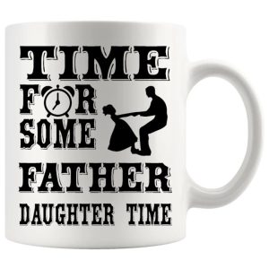 Time For Some Father Daughter Time Mug