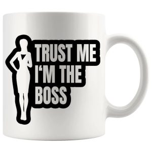 Trust Me I'm The Boss Mug funny ceramic gift for bosses