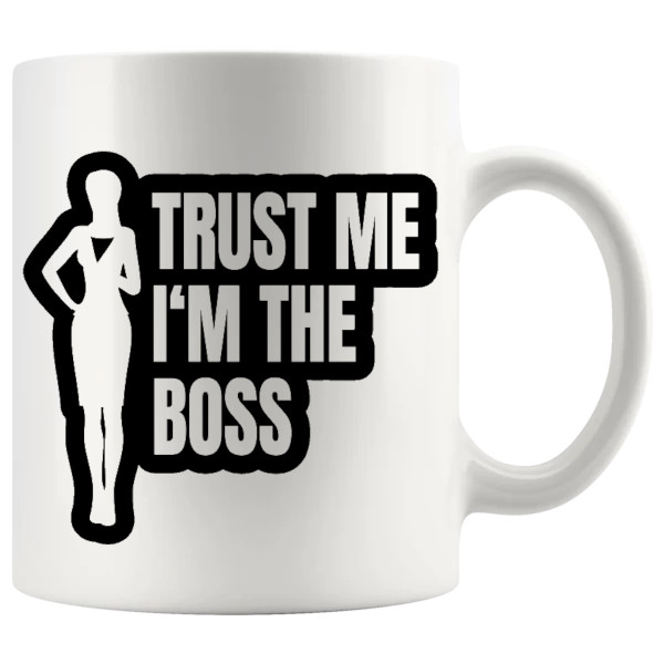 Trust Me I'm The Boss Mug funny ceramic gift for bosses