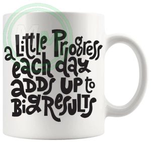 A Little Progress Each Day Designs, Mug