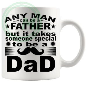 Any Man Can Be A Father Mug