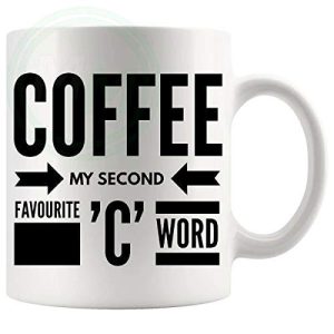 Coffee My Second Favourite C Word Mug