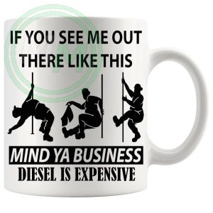 Diesel Is Expensive Mug