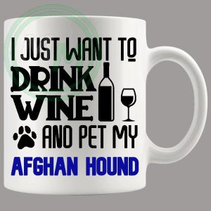 Drink Wine And Pet My Afghan Hound, Mug Blue