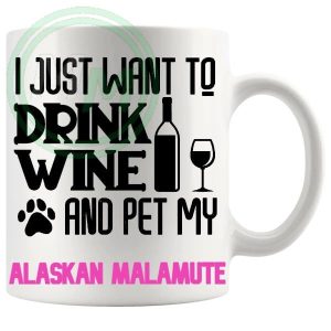 Drink Wine And Pet My Alaskan Malamute, Mug Pink