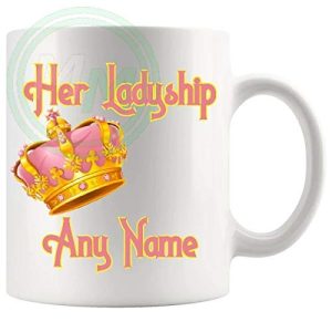 Her Ladyship Mug Made To Order With Any Name