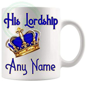 His Lordship Mug Made To Order With Any Name
