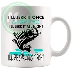 Ill Jerk It Once Ill Jerk It Twice Mug B08BBK8891