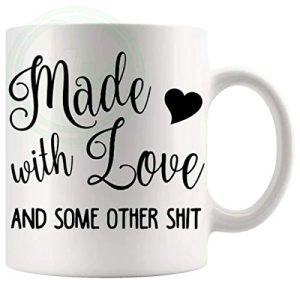Made With Love And Some Other Shit Mug