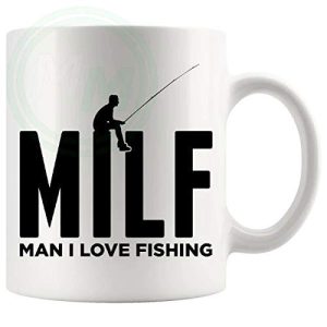 Milf Man I Love Fishing Mug Style 3