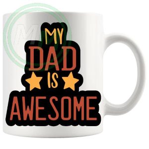 My Dad Is Awesome Mug