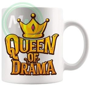 Queen Of Drama Funny Novelty Gift Mug
