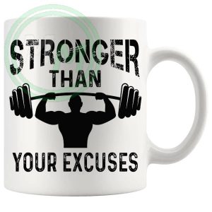 Stronger Than Your Excuses Mug