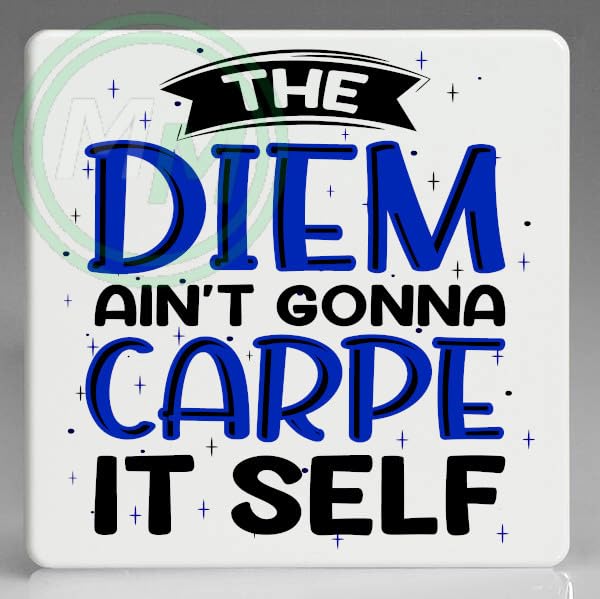 The Diem Aint Gonna Carpe Itself Gifts Mug B0CJ7WMR6P 4