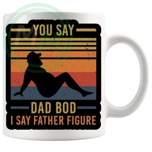 You Say Dad Bod Mug